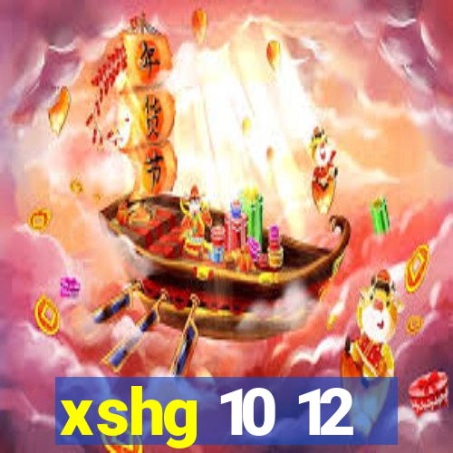 xshg 10 12