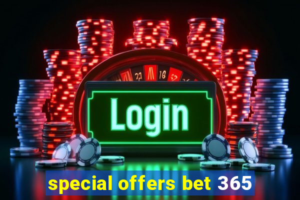 special offers bet 365