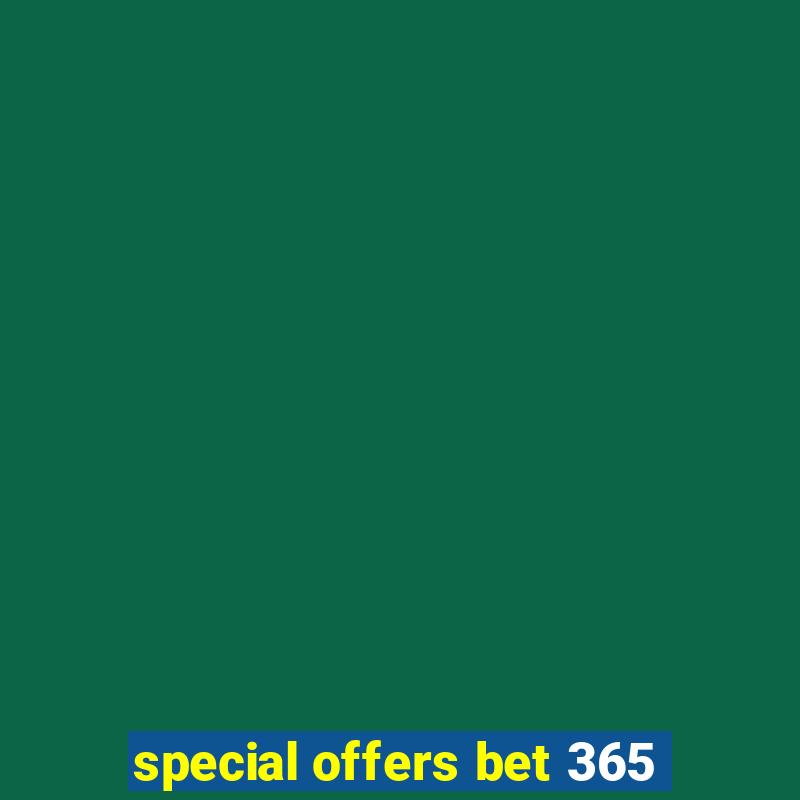 special offers bet 365