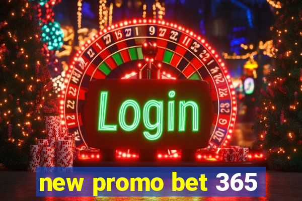 new promo bet 365