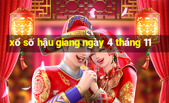 xổ số hậu giang ngày 4 tháng 11