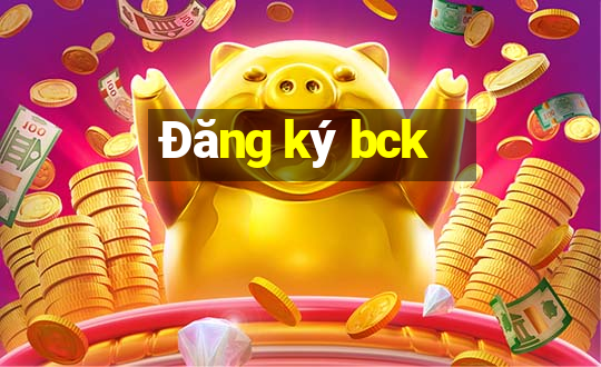 Đăng ký bck