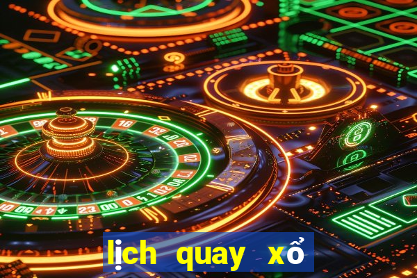 lịch quay xổ số miền bắc