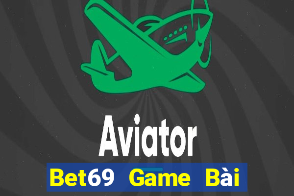 Bet69 Game Bài Đổi Thưởng Uy Tín