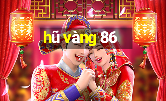 hũ vàng 86