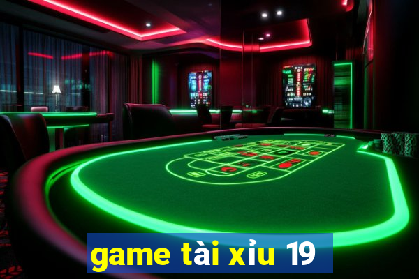 game tài xỉu 19