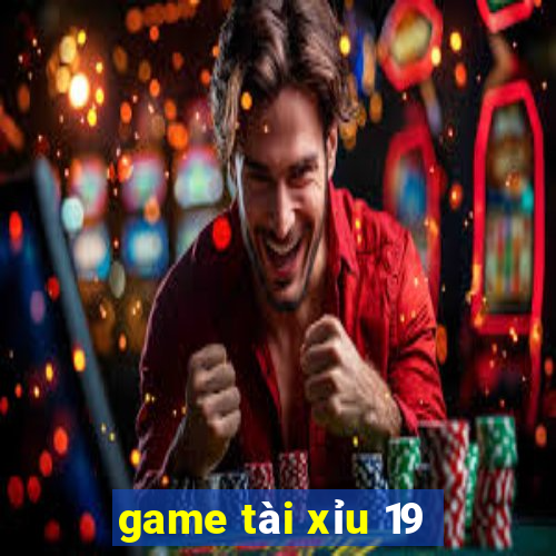 game tài xỉu 19