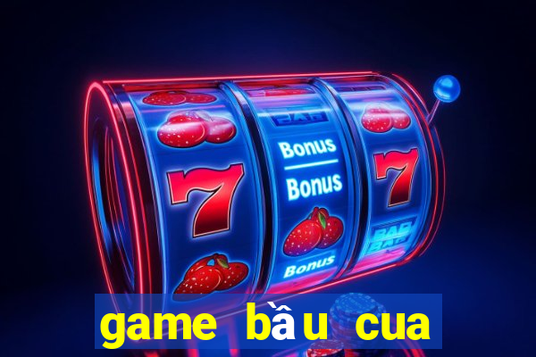 game bầu cua nổ hũ