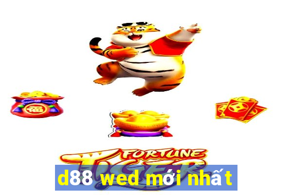 d88 wed mới nhất