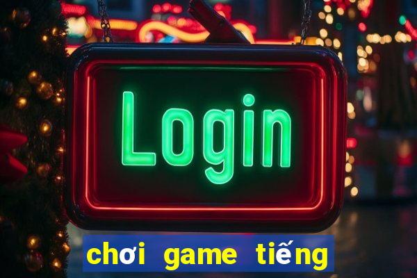 chơi game tiếng anh miễn phí