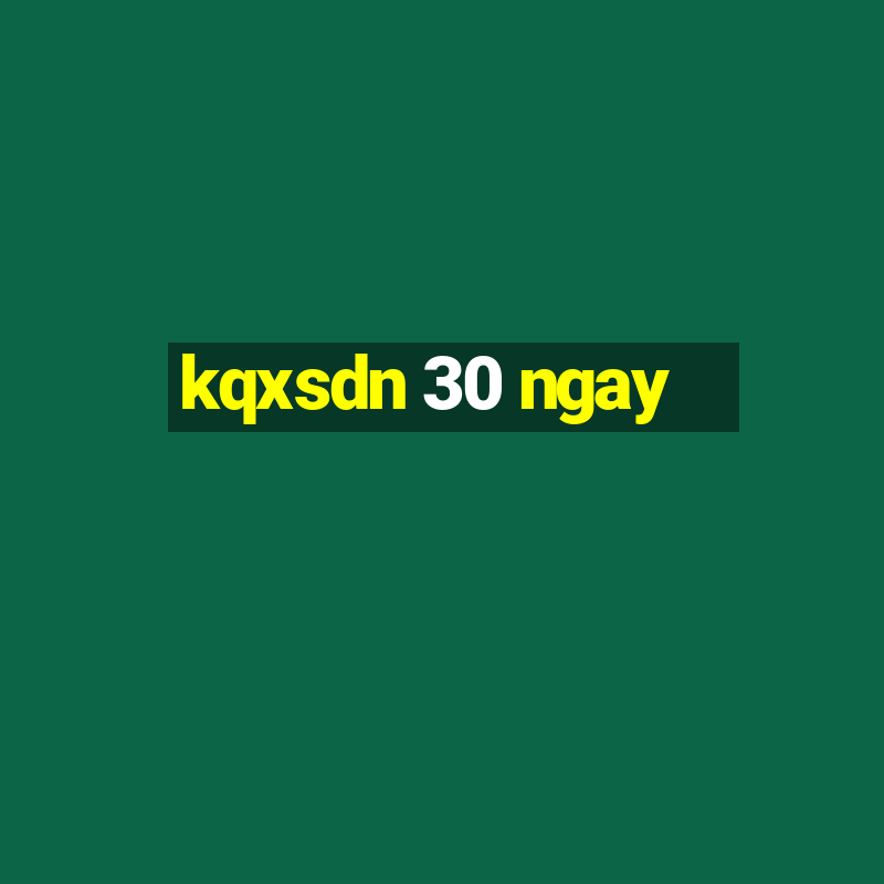 kqxsdn 30 ngay