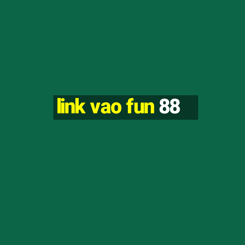 link vao fun 88