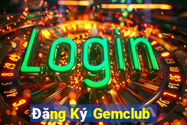 Đăng Ký Gemclub