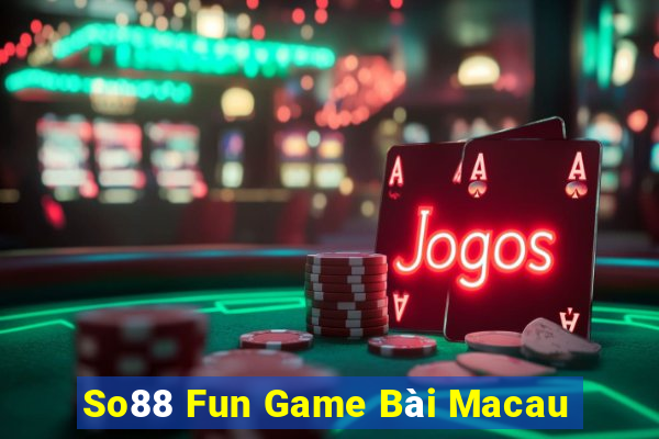 So88 Fun Game Bài Macau