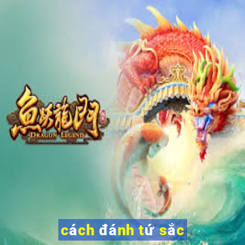 cách đánh tứ sắc