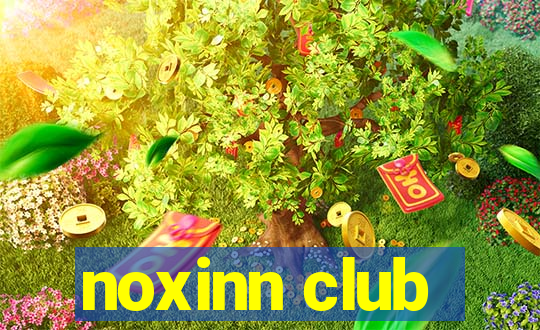 noxinn club