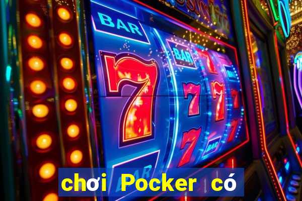 chơi Pocker có bị bắt không