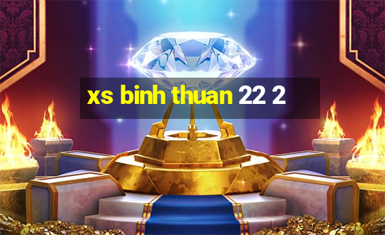 xs binh thuan 22 2