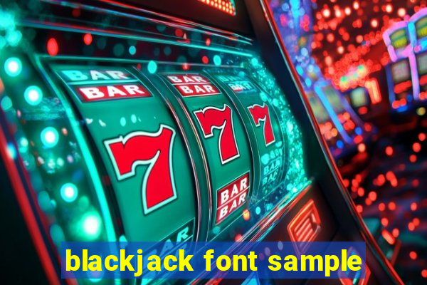 blackjack font sample