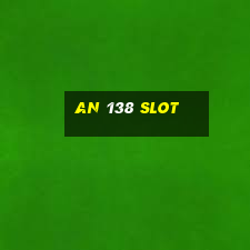 an 138 slot