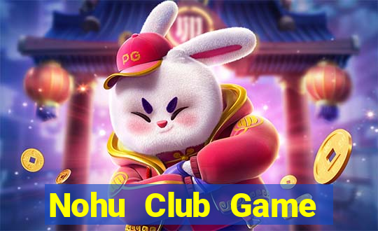 Nohu Club Game Đánh Bài Ăn Tiền Thật Trên Ios