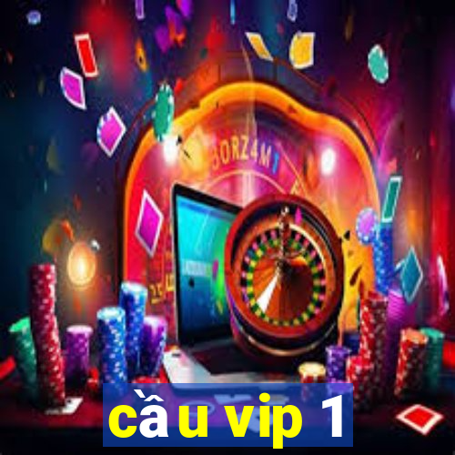 cầu vip 1