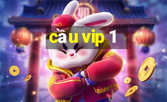 cầu vip 1