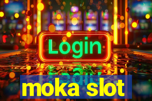 moka slot