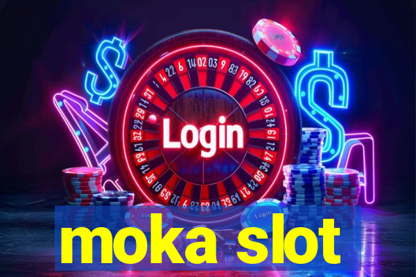 moka slot