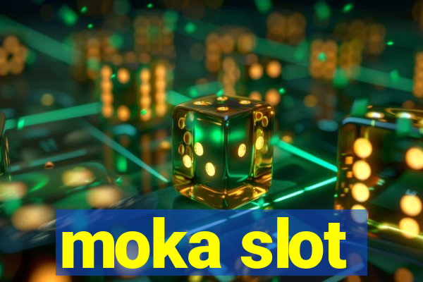 moka slot