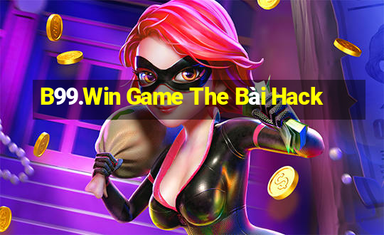 B99.Win Game The Bài Hack