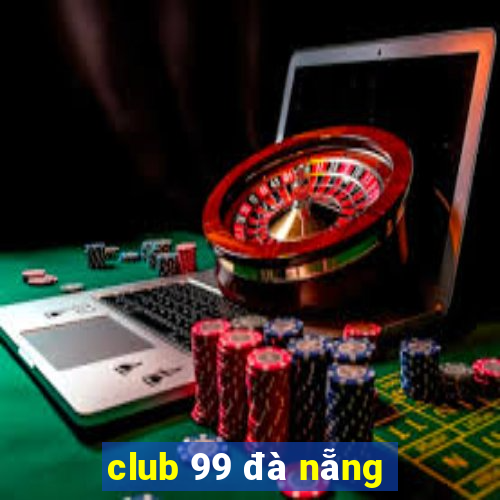 club 99 đà nẵng