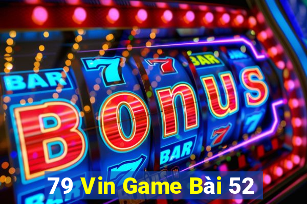 79 Vin Game Bài 52