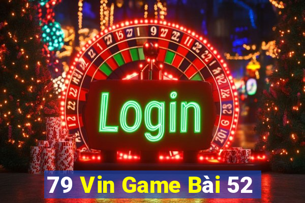 79 Vin Game Bài 52