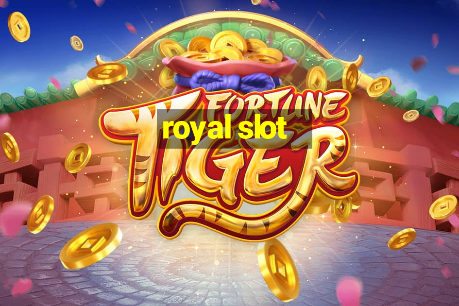 royal slot