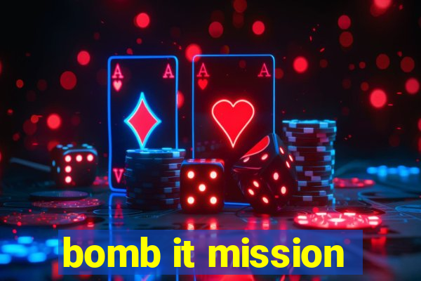 bomb it mission