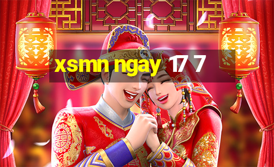 xsmn ngay 17 7