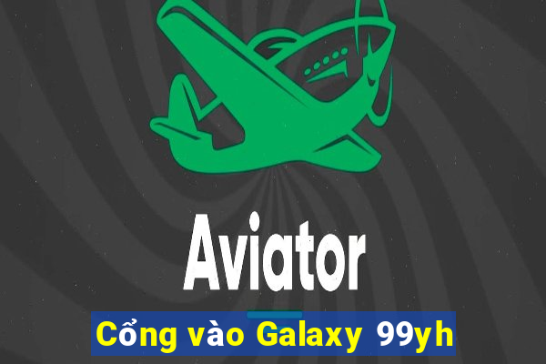 Cổng vào Galaxy 99yh