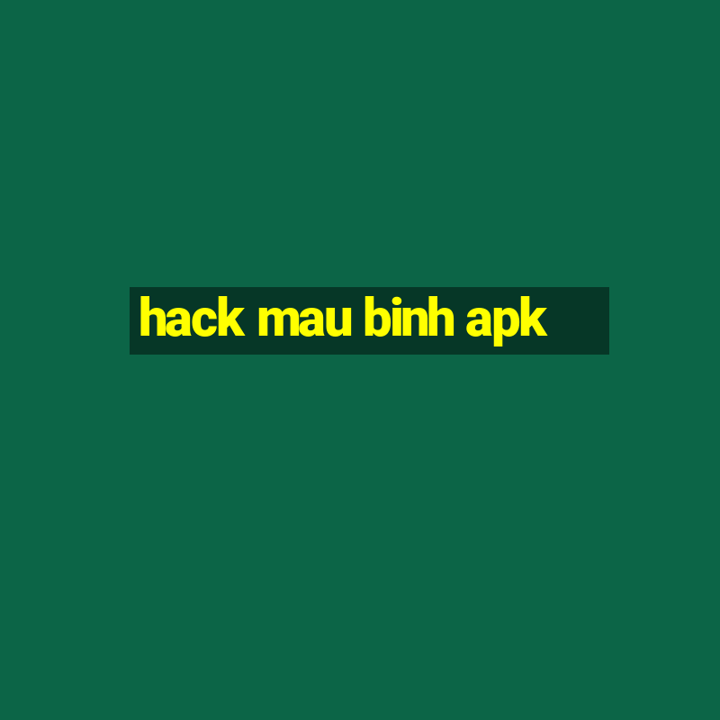 hack mau binh apk