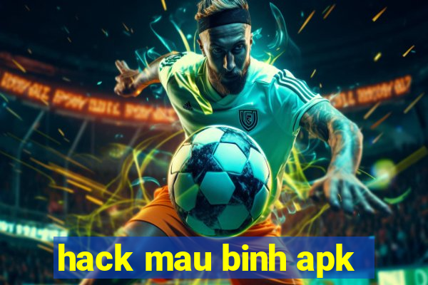 hack mau binh apk