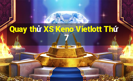 Quay thử XS Keno Vietlott Thứ 7