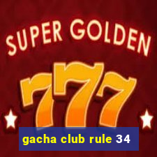 gacha club rule 34