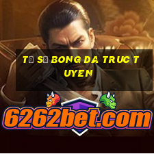 tỷ số bong da truc tuyen