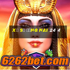 xổ số đồng nai 24 4