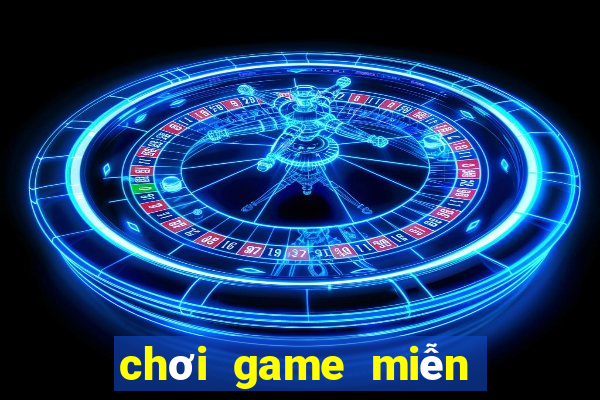 chơi game miễn phí chơi game miễn phí