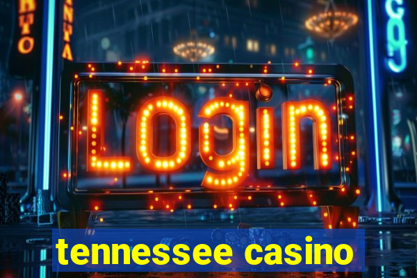 tennessee casino