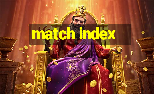 match index