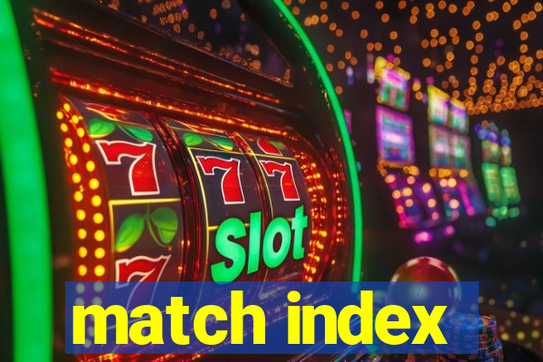 match index