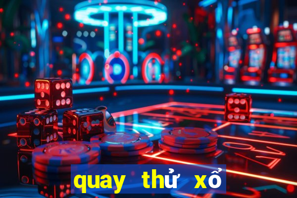 quay thử xổ số miền bắc 666