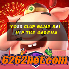 Yo88 Clup Game Bài Nạp The Garena